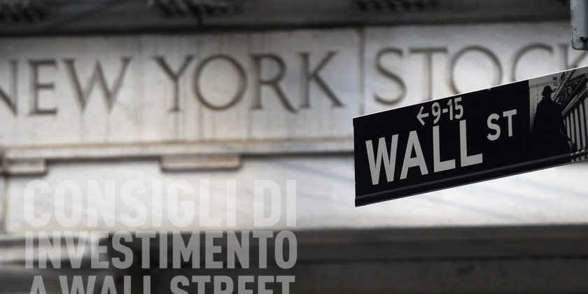 Consigli sui migliori investimenti da fare a Wall Street