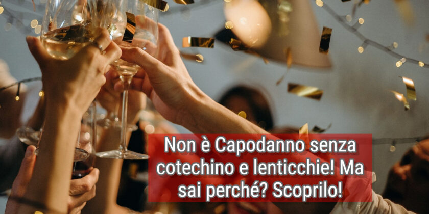 Perché si mangia il cotechino con le lenticchie a Capodanno