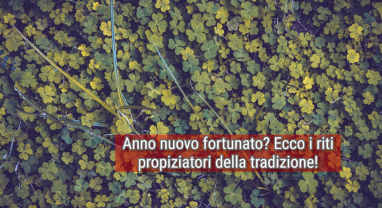 Anno nuovo vita nuova, come attirare la fortuna a Capodanno
