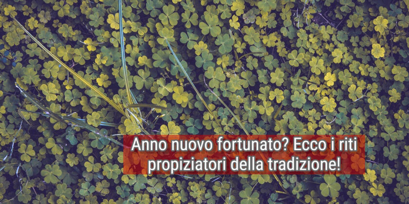 Anno nuovo vita nuova, come attirare la fortuna a Capodanno