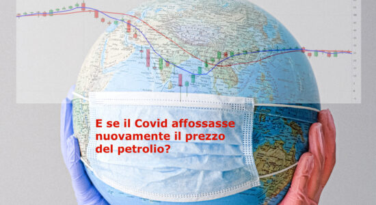 Le sorti del petrolio potrebbero ancora una volta dipendere dagli sviluppi del Covid