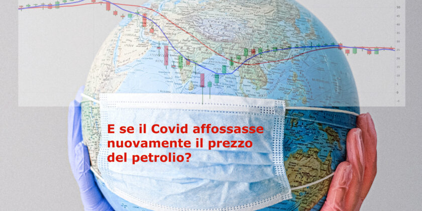 Le sorti del petrolio potrebbero ancora una volta dipendere dagli sviluppi del Covid