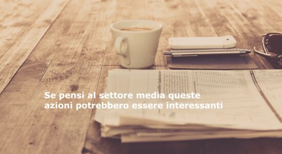 Azioni che nel settore media potrebbero fare molto bene