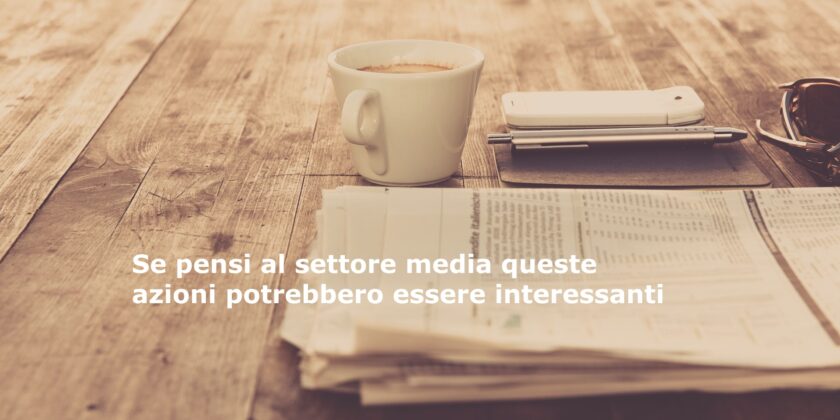 Azioni che nel settore media potrebbero fare molto bene
