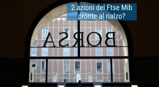 2 azioni sottovalutate del Ftse Mib