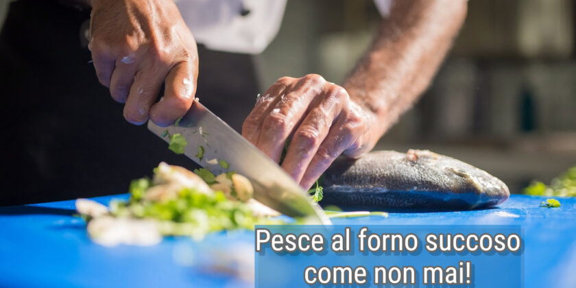 3 trucchi da chef per non far seccare il pesce al forno