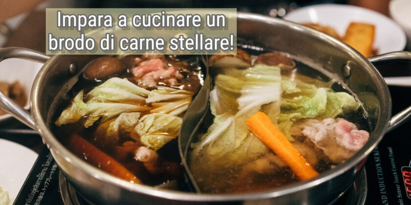 3 trucchi rubati agli chef per cucinare il brodo perfetto