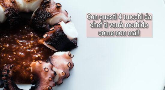 4 trucchi geniali per un polpo morbido e saporito