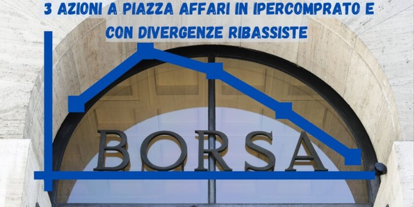 Attenzione a queste 3 azioni a Piazza Affari