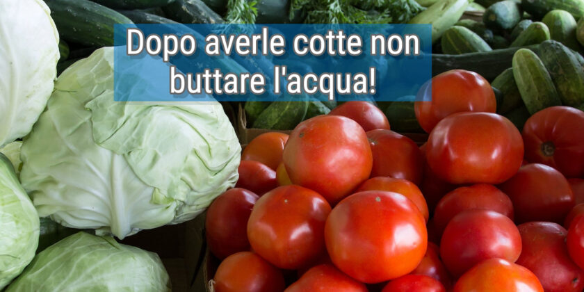Come l’acqua di cottura delle verdure ti torna inaspettatamente utile