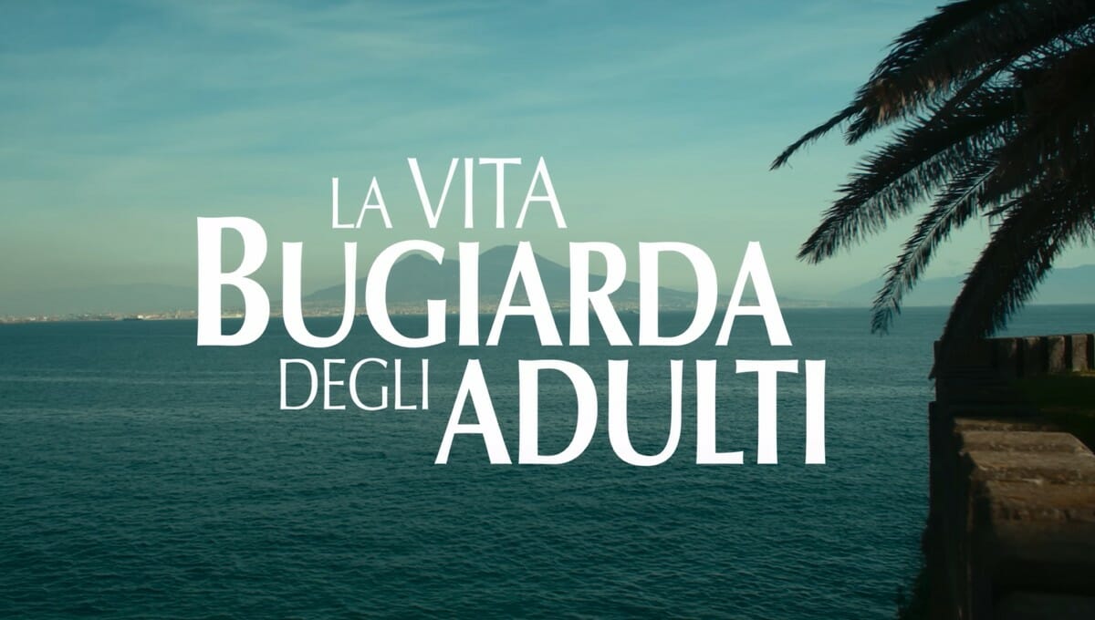 La vita bugiarda degli adulti è su Netflix