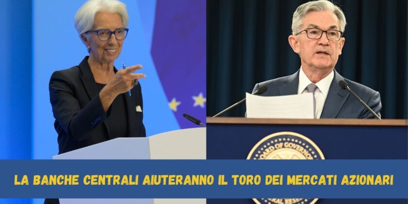 Le Banche centrali spingeranno i mercati al rialzo