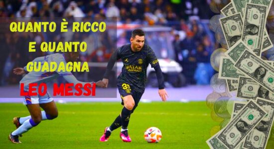 Quanti soldi ha il calciatore Messi