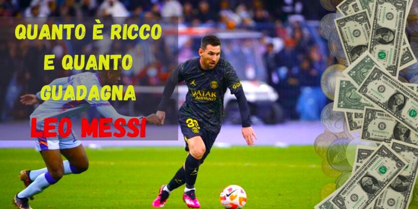 Quanti soldi ha il calciatore Messi