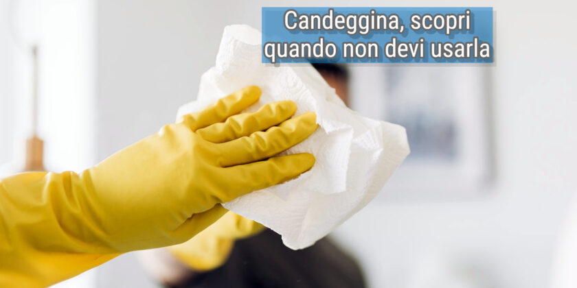 Siamo sicuri che sia giusto usare la candeggina per pulire tutto