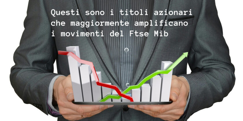 Nell'ultimo anno Telecom Italia, Unicredit e BPER Banca sono quelli che maggiormente hanno amplificato i movimenti del Ftse Mib