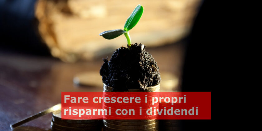Come fare crescere i propri risparmi con i migliori dividendi del Ftse Mib