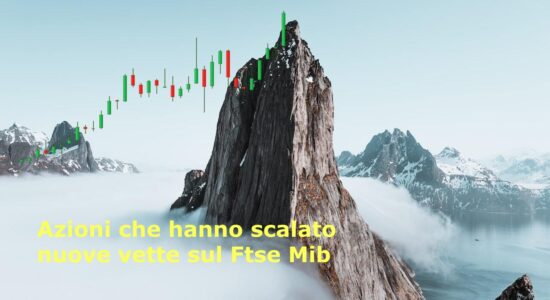 Azioni che hanno scalato nuovi vette sul Ftse Mib