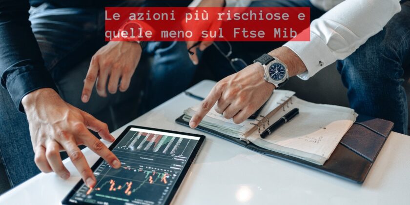 Le azioni del Ftse Mib con maggiore e minore volatilità: Interpump e SNAM