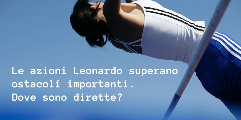 Con volumi e quotazioni in aumento le azioni Leonardo ambiscono a iimportanti traguardi