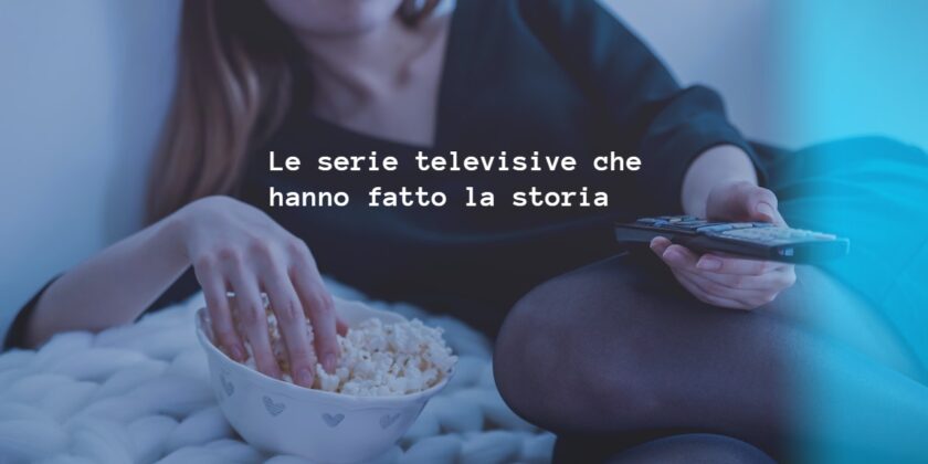 Queste sono le serie TV più straordinarie della storia della televisione