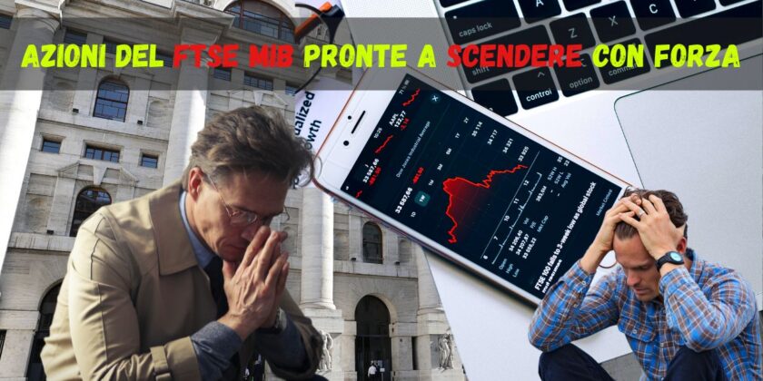 Azioni del Ftse Mib pronte a scendere con forza