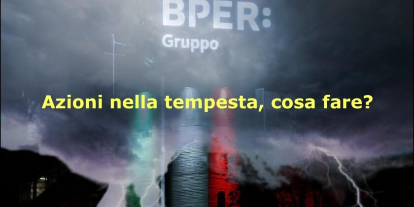I livelli oltre i quali le azioni BPER Banca potrebbero uscire dalla tempesta