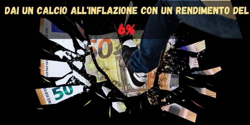 Dare un calcio al'inflazione con un rendimento del 6%