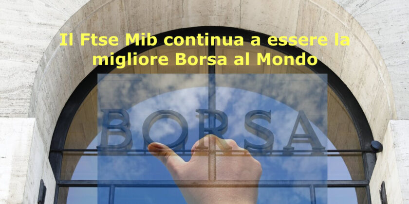 Il Ftse Mib conquista la leadership di migliore Borsa a livello mondiale