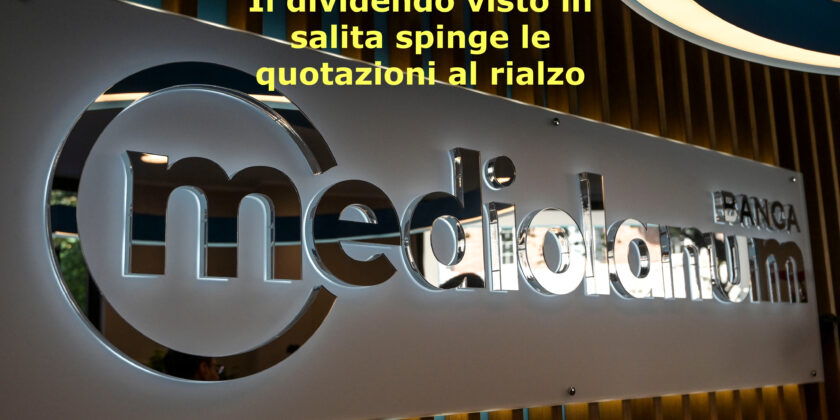 L'annunciata crescita del dividendo sostiene le azioni Mediolanum