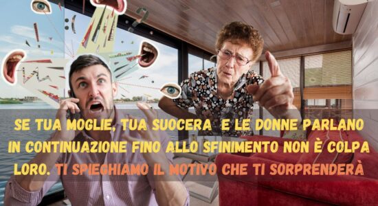 Il motivo scientifico se tua moglie, tua suocera e le donne parlano in continuazione