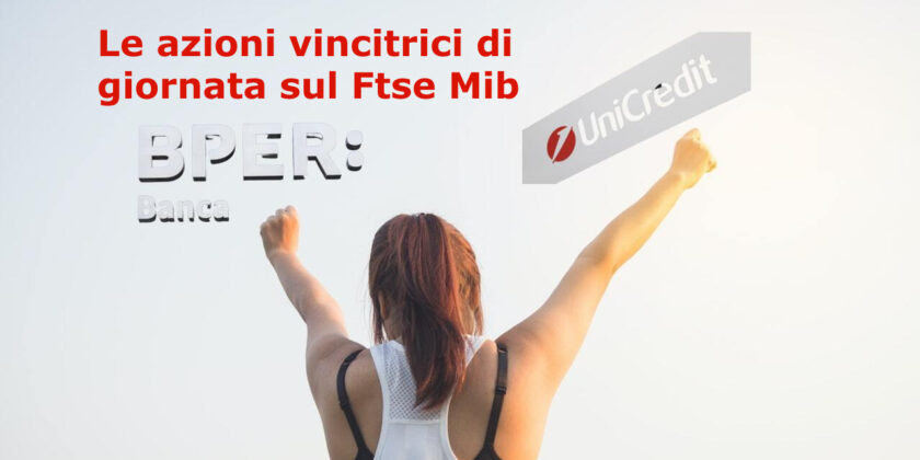 Unicredit e BPER Banca hanno sovrastato tutte le azioni del Ftse Mib