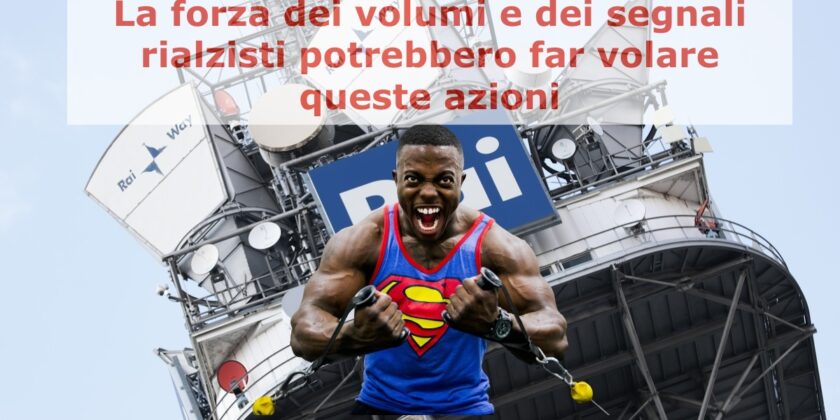 Le azioni RAI Way potrebbero essere sul punto di partire al rialzo
