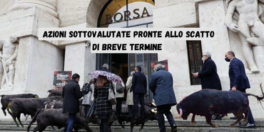 Azioni del Ftse Mib sottovalutate pronte allo scatto di breve termine