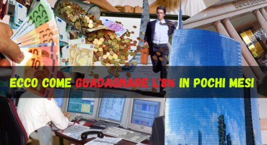 Come guadagnare l'8% in pochi mesi