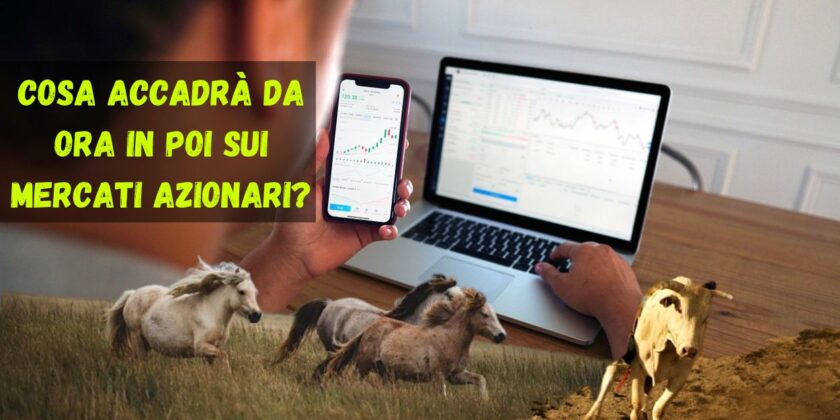 Cosa potrebbe accadere da ora in poi sui mercati azionari