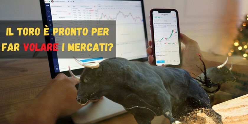 Il toro è pronto per far volare i mercati