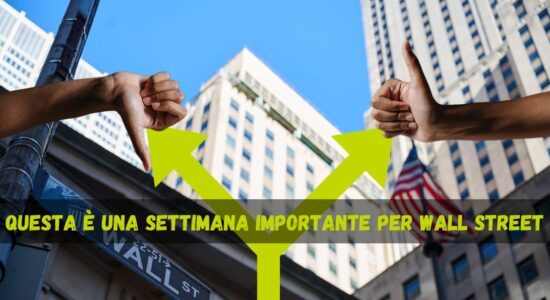 Oggi inizia una settimana importante per Wall Street