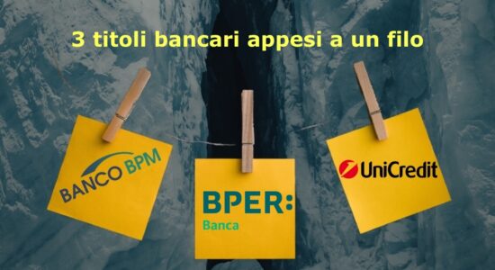 Banco BPM, BPEr Banca e Unicredit potrebbero da un momento all'altro accelerare al ribasso