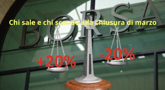 I migliori e i peggiori alla chiusura di marzo sul Ftse Mib