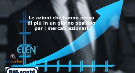De Longhi, El.En e Mutuionline sono le azioni che non si sono accodate al rialzo dei mercati azionari
