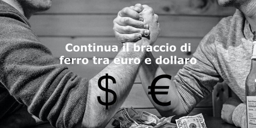 Tra euro e dollaro non è ancora chiaro chi sarà il vincitore