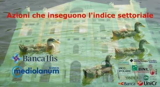 Banca Mediolanum e Banca IFIS si sono mosse in ritardo rispetto all'indice settoriale