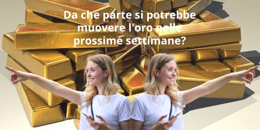 Da che parte si potrebbe muovere l'oro dopo avere consolidato nelle scorse settimane?