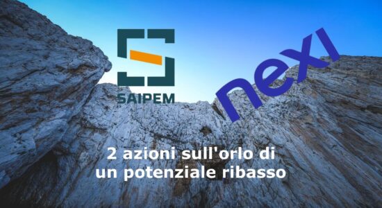 NEXI e Saipem potrebbero essere sul punto di accelerare al ribasso
