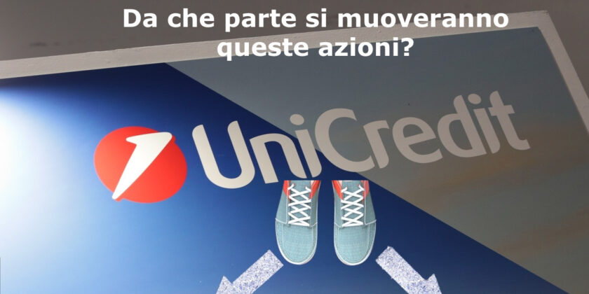 Le azioni Unicredit a breve potrebbero decidere il loro futuro
