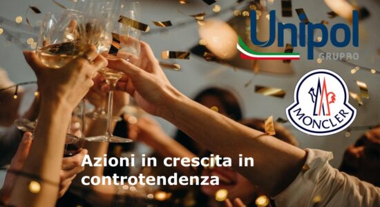 Moncler e Unipol hanno chiuso in crescita nonostante il ribasso del Ftse Mib