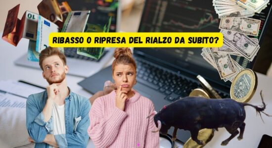 Ribasso dei mercati o ripresa del rialzo fin da subito-proiezionidiborsa.it