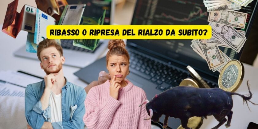 Ribasso dei mercati o ripresa del rialzo fin da subito-proiezionidiborsa.it