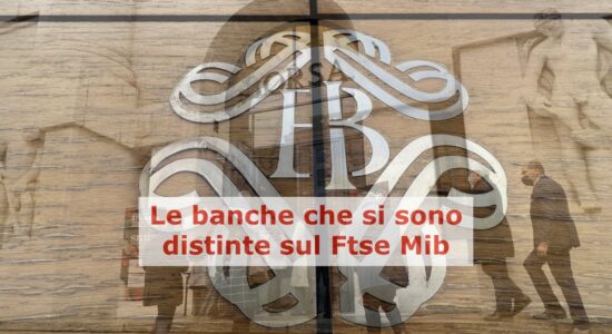 3 azioni bancarie che si sono distinte sul Ftse Mib